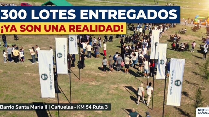 Multitudinaria entrega de lotes en Cañuelas: más de mil personas celebran el sueño del terreno propio en el Barrio Santa María II.