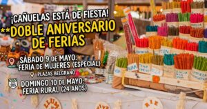 Cartel promocional del doble aniversario de ferias en Cañuelas con puestos de emprendedores: Feria de Mujeres el 9 de mayo en Plaza Belgrano y los 24 años de la Feria Rural el 10 de mayo en la Ruta 205.