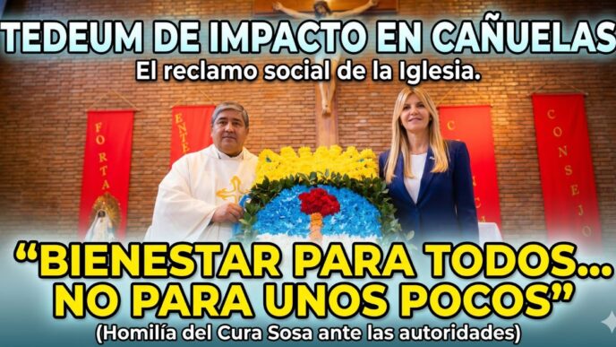 Imagen de portada de impacto para noticia sobre el Tedeum de Cañuelas por el 25 de Mayo, mostrando a la intendenta Marisa Fassi y al cura Federico Sosa ante el altar, una gran escarapela floral, un crucifijo grande y banners rojos. Contiene texto superpuesto destacado: "TEDEUM DE IMPACTO EN CAÑUELAS", "El reclamo social de la Iglesia.", y la cita clave en amarillo: "“BIENESTAR PARA TODOS... NO PARA UNOS POCOS”".