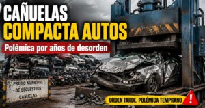 Miniatura de noticia sobre la compactación de autos en Cañuelas, con vehículos secuestrados, maquinaria pesada y una fuerte crítica al desorden municipal.
